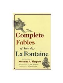 The Complete Fables of Jean de La Fontaine - 9780252073816