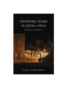 Performing Trauma in Central Africa - 9780253032454