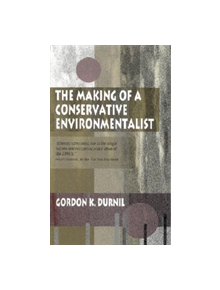 The Making of a Conservative Environmentalist - 9780253214997