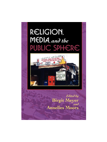 Religion, Media, and the Public Sphere - 9780253217974