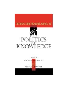 Technology and the Politics of Knowledge - 9780253321541