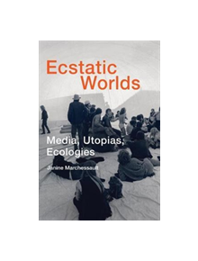 Ecstatic Worlds - 9780262036467