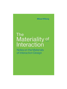 The Materiality of Interaction - 8560 - 9780262037518