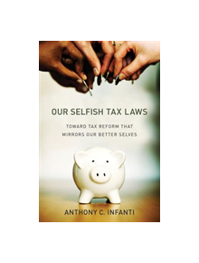 Our Selfish Tax Laws - 9780262038249