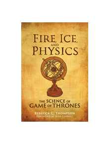 Fire, Ice, and Physics - 9780262043076