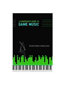 A Composer's Guide to Game Music - 8560 - 9780262534499