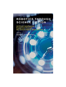 Robotics Through Science Fiction - 9780262536264