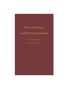 The Good News and its Proclamation - 9780268001131