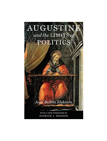 Augustine and the Limits of Politics - 9780268006457