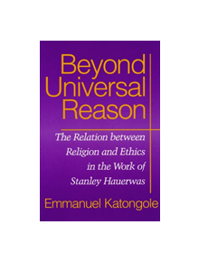 Beyond Universal Reason - 9780268021597