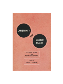 Christianity and Secular Reason - 9780268022280