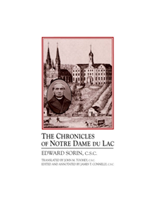 Chronicles of Notre Dame Du Lac, The - 9780268022709