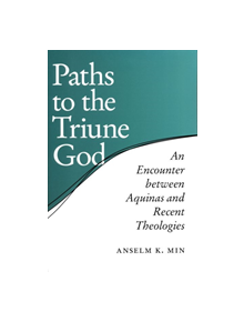 Paths to the Triune God - 9780268034894