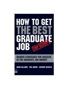 How to Get the Best Graduate Job - 9780273703556