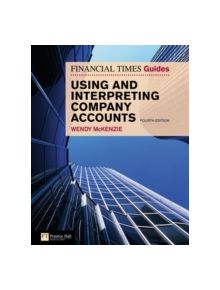 FT Guide to Using and Interpreting Company Accounts - 9780273723967