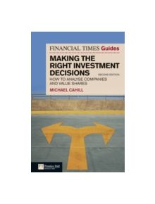 Financial Times Guide to Making the Right Investment Decisions - 9780273729846