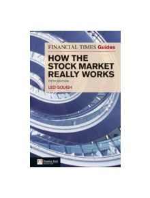 Financial Times Guide to How the Stock Market Really Works - 9780273743552