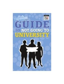 The NGTU Guide to Not Going to University - 9780273765097