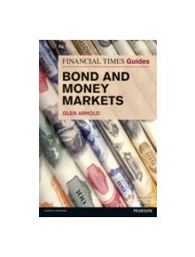 FT Guide to Bond and Money Markets - 9780273791799