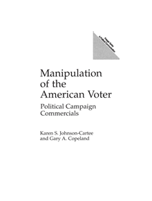 Manipulation of the American Voter - 9780275955885