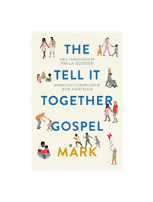 Tell All Bible: Mark (Translated by Paula Gooder) - 9780281079223