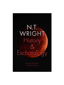 History and Eschatology: Jesus and the Promise of Natural Theology - 9780281081646