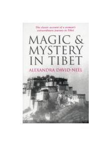 Magic and Mystery in Tibet - 9780285637924