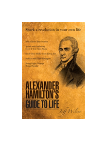 Alexander Hamilton's Guide to Life - 9780285643840