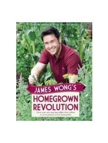 James Wong's Homegrown Revolution - 9780297867128