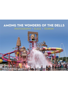 Among the Wonders of the Dells - 9780299324049