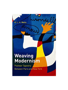 Weaving Modernism - 8579 - 9780300232592