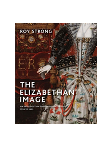 The Elizabethan Image - 9780300244298