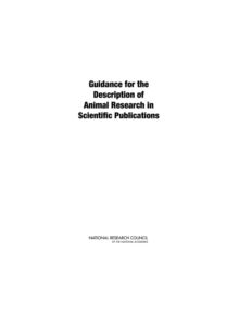 Guidance for the Description of Animal Research in Scientific Publications - 9780309219518