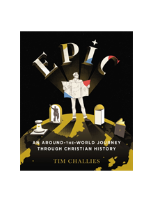 Epic: An Around-the-World Journey through Christian History - 9794 - 9780310329046