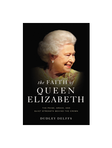 The Faith of Queen Elizabeth - 9780310358879