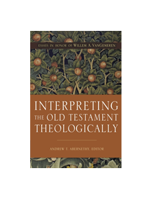 Interpreting the Old Testament Theologically - 9780310535058