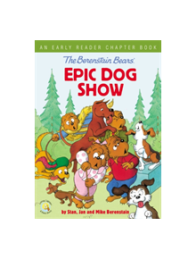 The Berenstain Bears' Epic Dog Show - 9780310767909