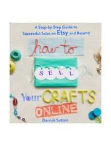 How To Sell Your Crafts Online - 28443 - 9780312541262