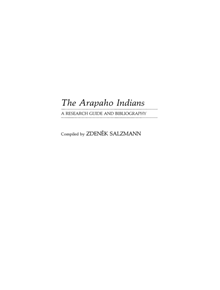 The Arapaho Indians - 9780313253546