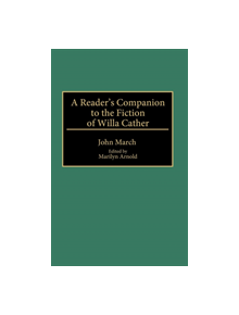 A Reader's Companion to the Fiction of Willa Cather - 9780313287671