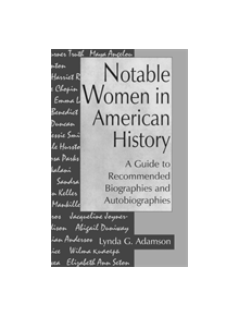 Notable Women in American History - 9780313295843