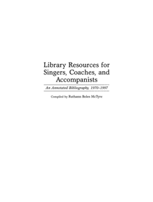 Library Resources for Singers, Coaches, and Accompanists - 9780313302664