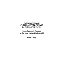 Encyclopedia of Organized Crime in the United States - 9780313306532