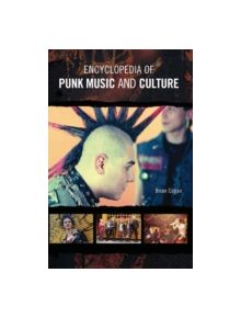 Encyclopedia of Punk Music and Culture - 9780313333408