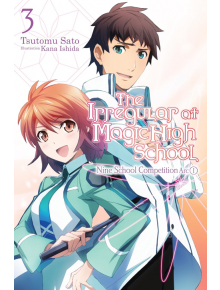 The Irregular at Magic High School, Vol. 3 (Light Novel)