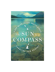 The Sun Is a Compass - 9780316414425