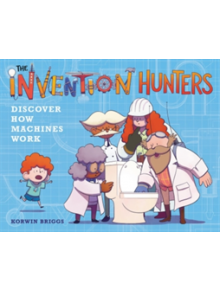 The Invention Hunters Discover How Machines Work - 9780316436793