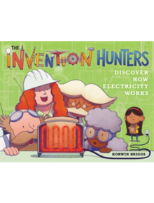 The Invention Hunters Discover How Electricity Works - 9780316436892