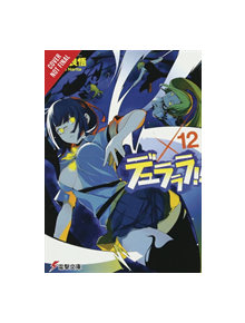 Durarara!!, Vol. 12 (light novel) - 9780316474382