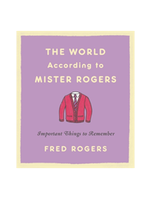 The World According to Mister Rogers (Reissue) - 9780316492713